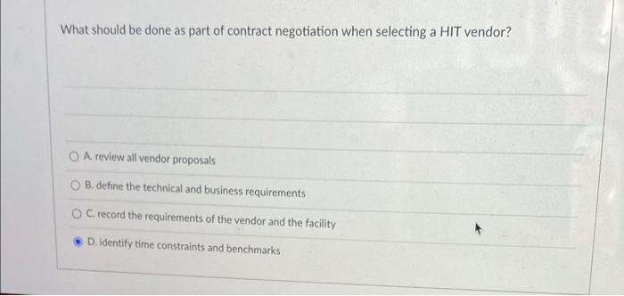 What Should Be Done As Part Of Contract Negotiation When Selecting A Hit Vendor O A Review All Vendor Proposals B Defi 1