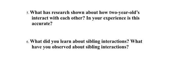 5 What Has Research Shown About How Two Year Old S Interact With Each Other In Your Experience Is This Accurate 6 Wh 1