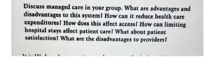 Discuss Managed Care In Your Group What Are Advantages And Disadvantages To This System How Can It Reduce Health Care 1