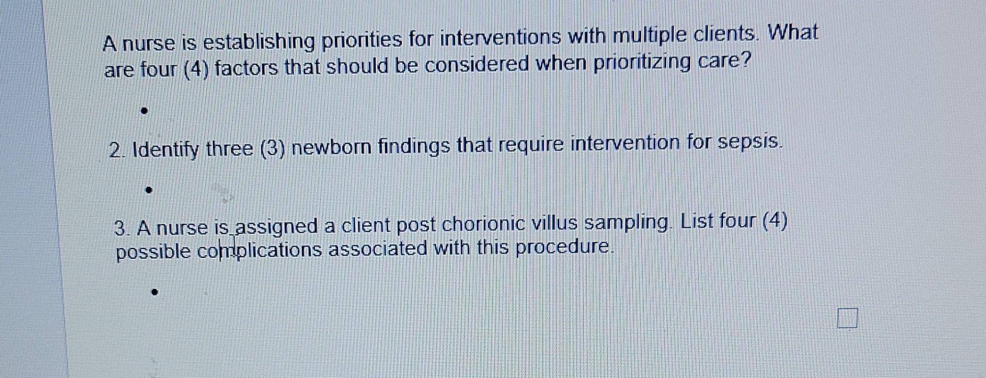 A Nurse Is Establishing Priorities For Interventions With Multiple Clients What Are Four 4 Factors That Should Be Con 1