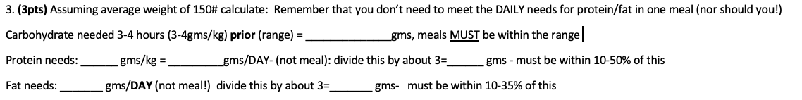 3 3pts Assuming Average Weight Of 150 Calculate Remember That You Don T Need To Meet The Daily Needs For Protein Fa 1