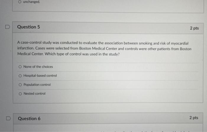 D O Unchanged Question 5 2 Pts A Case Control Study Was Conducted To Evaluate The Association Between Smoking And Risk 1