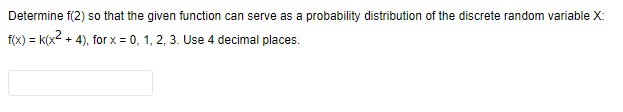 Determine F 2 So That The Given Function Can Serve As A Probability Distribution Of The Discrete Random Variable X F X 1