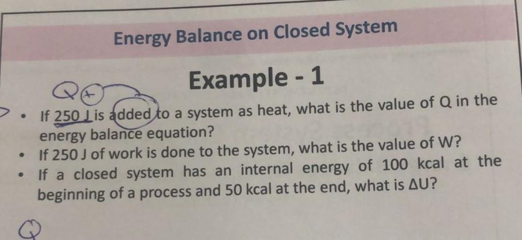 Energy Balance On Closed System Example 1 If 250 Lis Added To A System As Heat What Is The Value Of Q In The Energy 1