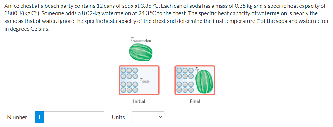 An Ice Chest At A Beach Party Contains 12 Cans Of Soda At 3 86 C Each Can Of Soda Has A Mass Of 0 35 Kg And A Specific 1