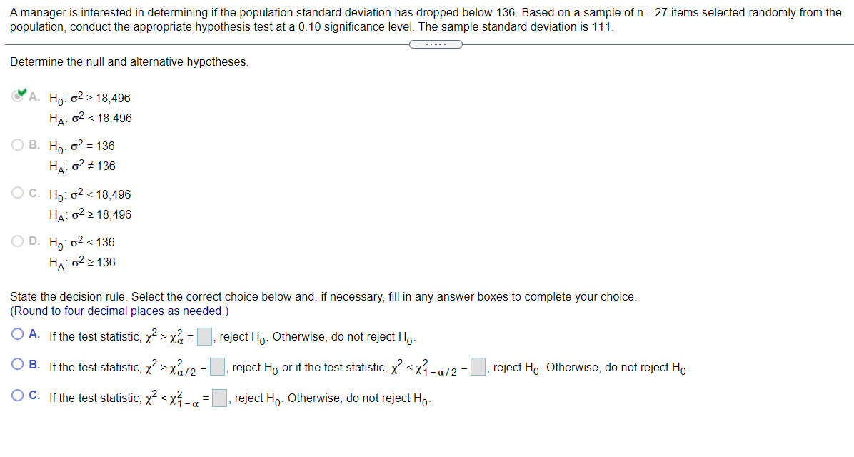 A Manager Is Interested In Determining If The Population Standard Deviation Has Dropped Below 136 Based On A Sample Of 1