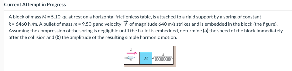 Current Attempt In Progress A Block Of Mass M 5 10 Kg At Rest On A Horizontal Frictionless Table Is Attached To A Ri 1