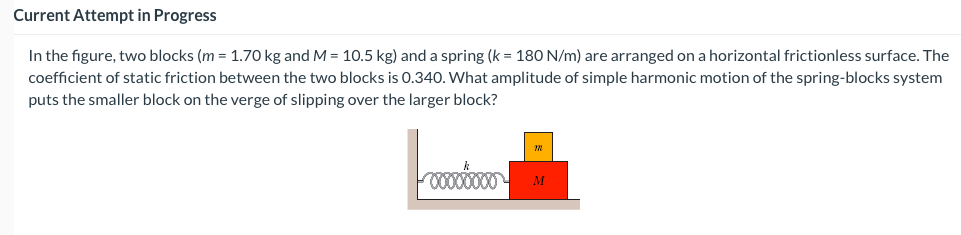 Current Attempt In Progress In The Figure Two Blocks M 1 70 Kg And M 10 5 Kg And A Spring K 180 N M Are Arran 1