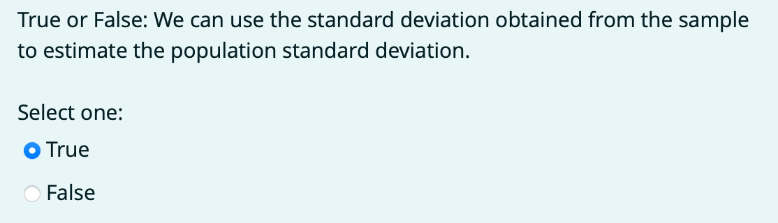 True Or False We Can Use The Standard Deviation Obtained From The Sample To Estimate The Population Standard Deviation 1