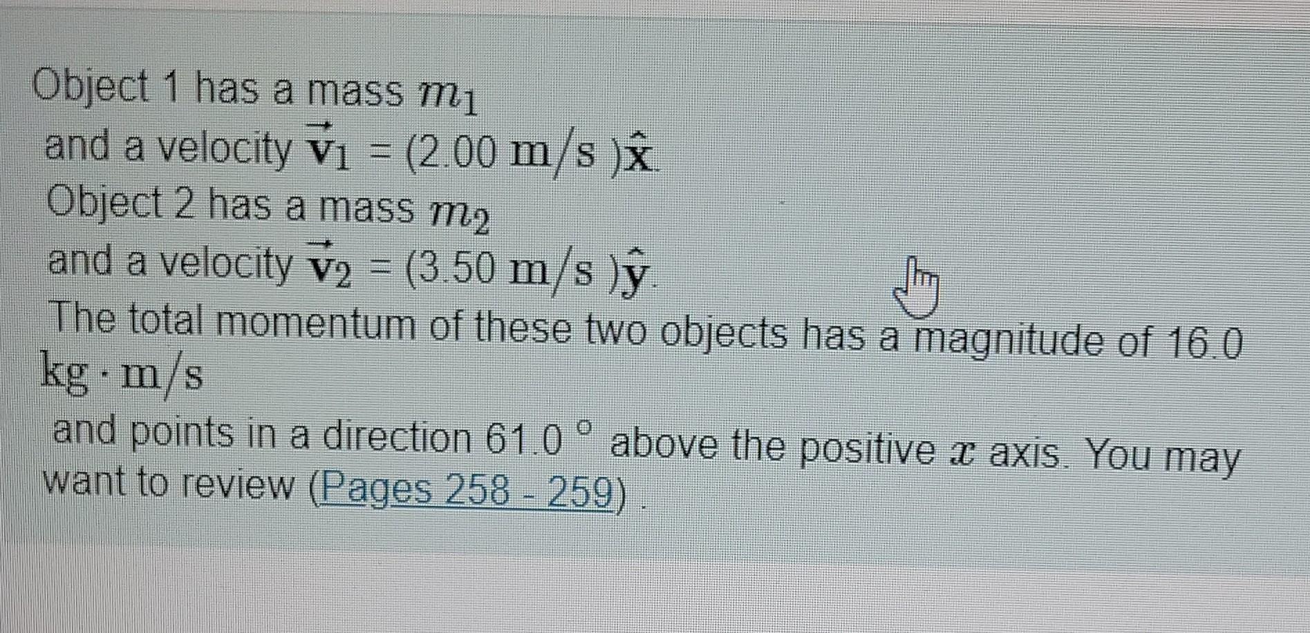 Object 1 Has A Mass Mi And A Velocity V 2 00 M S X Object 2 Has A Mass M And A Velocity V2 3 50 M S Y Jy The T 1