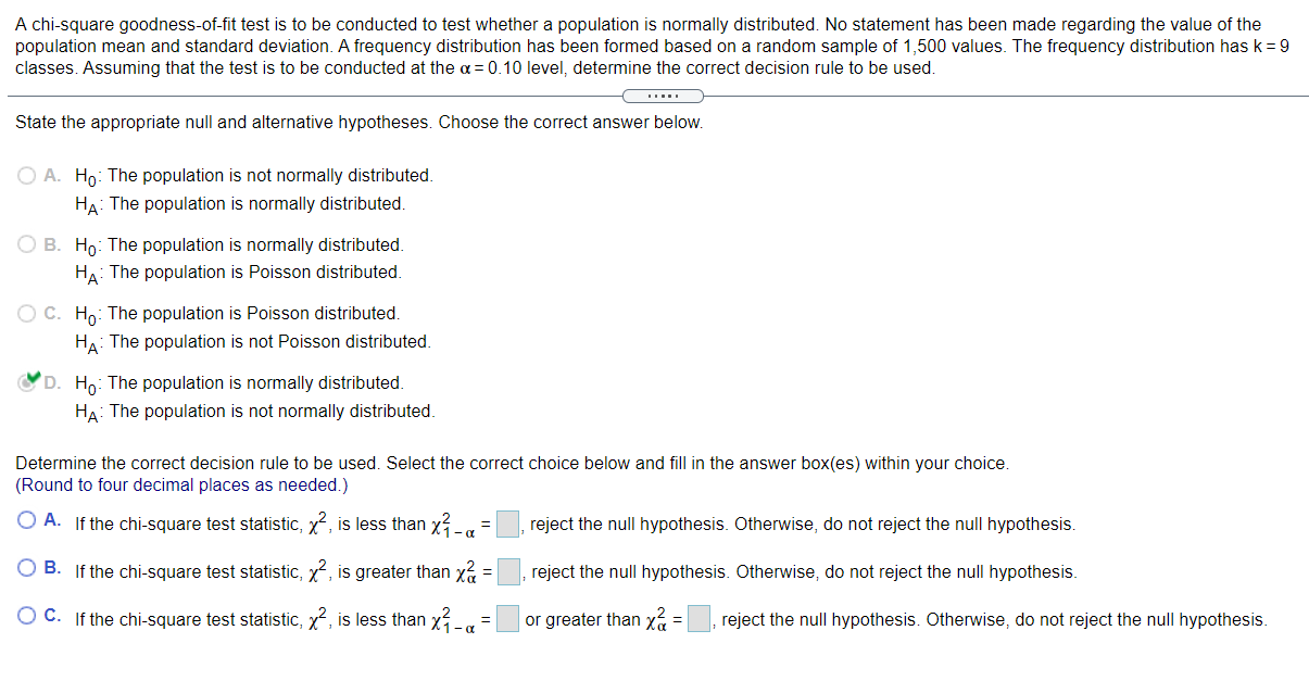 A Chi Square Goodness Of Fit Test Is To Be Conducted To Test Whether A Population Is Normally Distributed No Statement 1