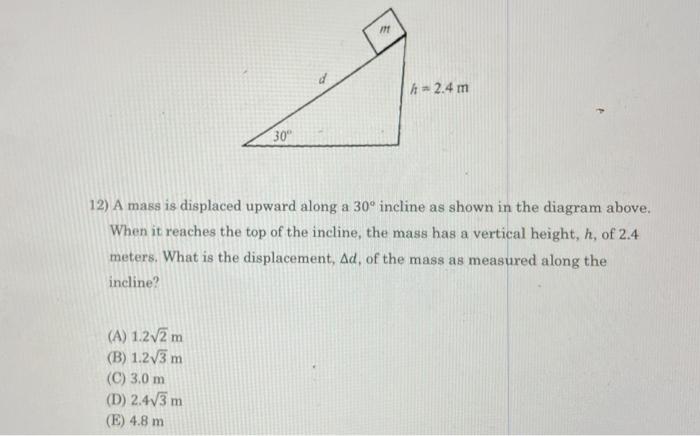 V H 2 4 M 30 12 A Mass Is Displaced Upward Along A 30 Incline As Shown In The Diagram Above When It Reaches The Top 1