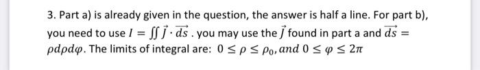 3 The Conductivity Of A Region With Cylindrical Symmetry Is Given By A 2e 120p Ks M An Electric Field Of 25 2 V M Is 2