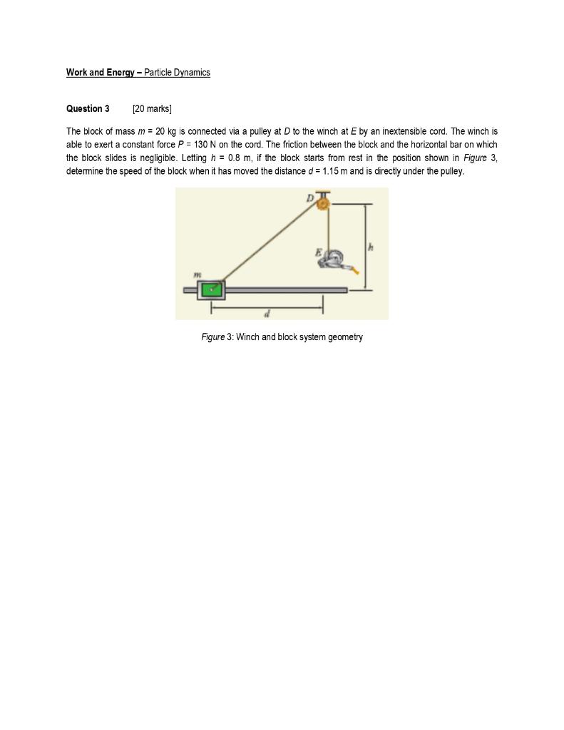 Work And Energy Particle Dynamics Question 3 20 Marks The Block Of Mass M 20 Kg Is Connected Via A Pulley At D To 1