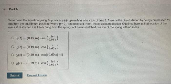 A 1 8 Kg Object Oscillates At The End Of A Vertically Hanging Light Spring Once Every 0 60 S V Part A Write Down The Eq 2