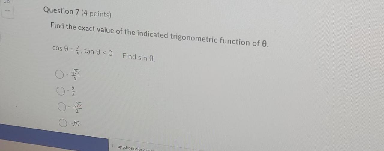 Question 7 4 Points Find The Exact Value Of The Indicated Trigonometric Function Of 0 Cos 0 2 Tan 0 0 Find Sin 0 1