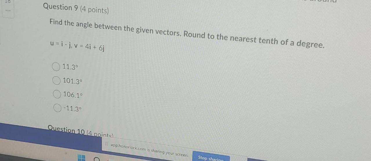 Question 9 4 Points Find The Angle Between The Given Vectors Round To The Nearest Tenth Of A Degree U I J V 4i 1