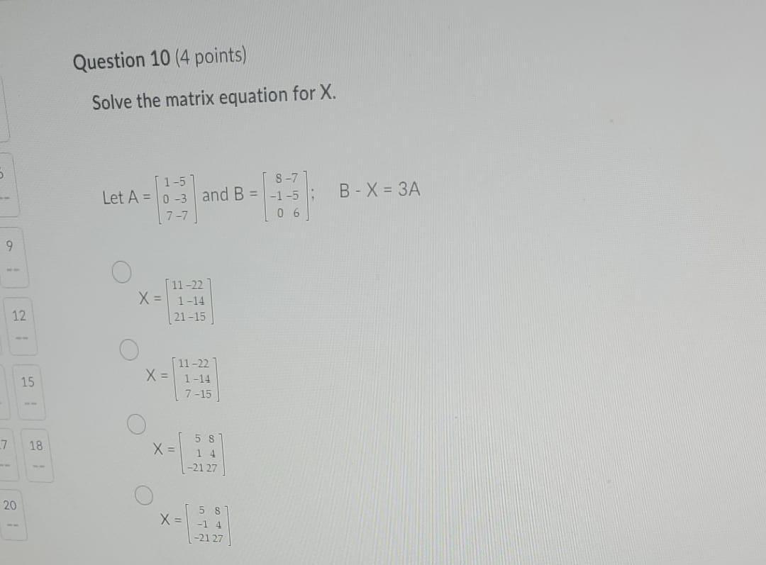 5 9 12 15 7 18 20 Question 10 4 Points Solve The Matrix Equation For X 1 51 8 7 Let A 0 3 And B 1 5 06 11 22 X 1