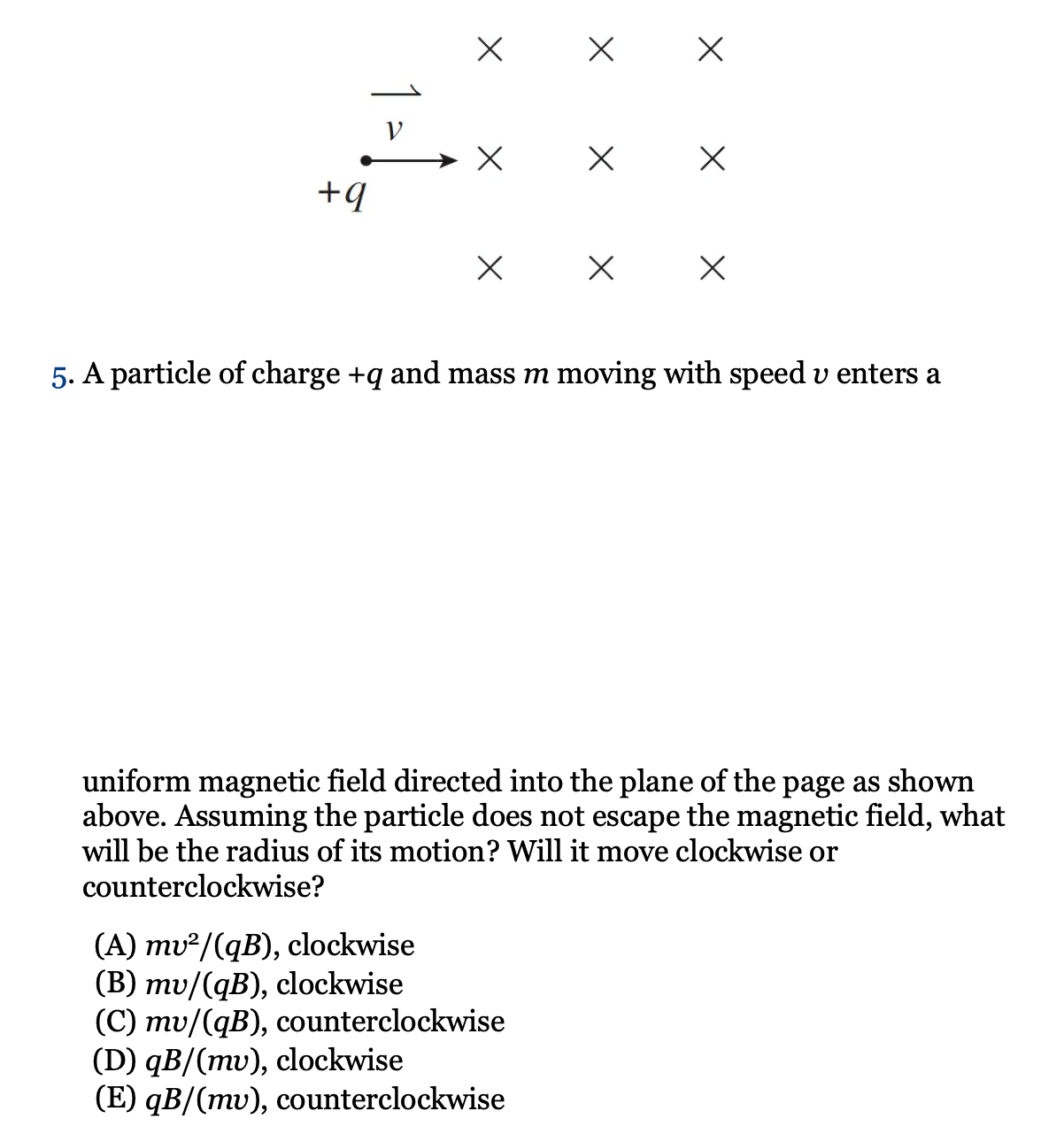 X X X X X X 9 X 5 A Particle Of Charge Q And Mass M Moving With Speed U Enters A Uniform Magnetic Field Directed Into 1