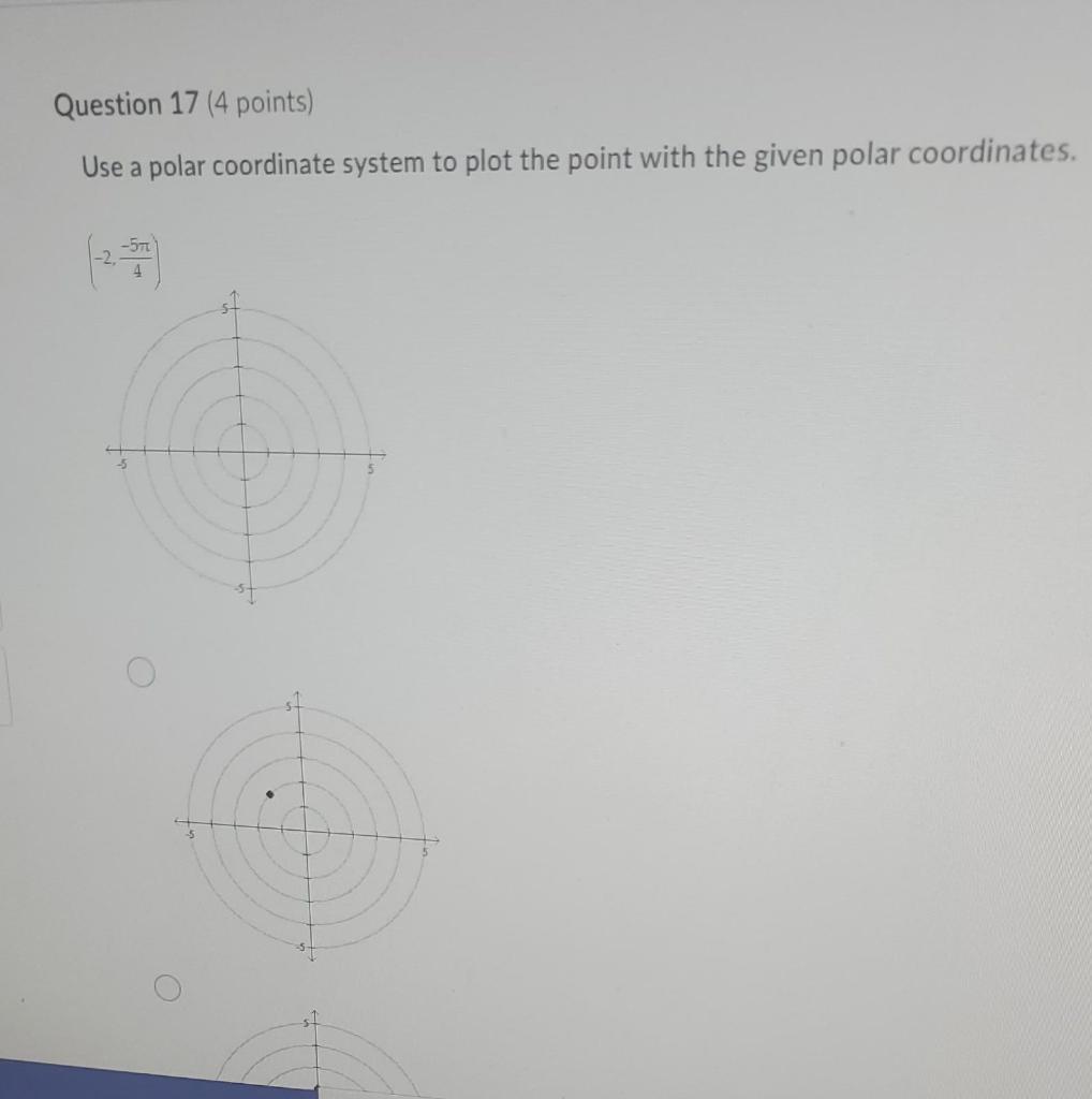 Question 17 4 Points Use A Polar Coordinate System To Plot The Point With The Given Polar Coordinates O Time Page 1 1
