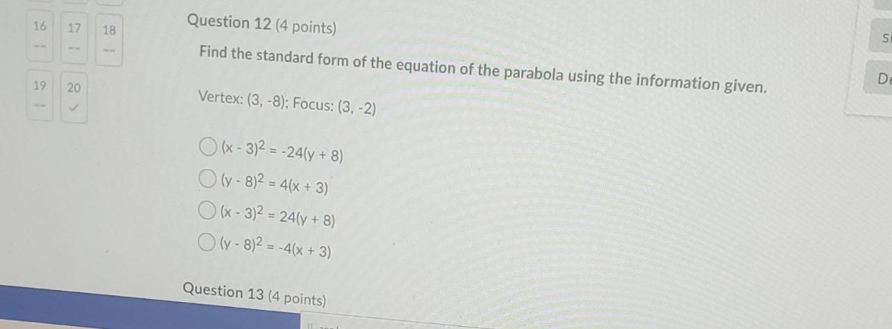 16 17 18 19 20 Question 12 4 Points Find The Standard Form Of The Equation Of The Parabola Using The Information Given 1