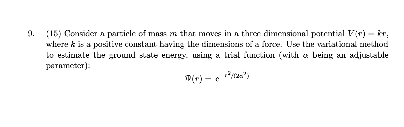 9 15 Consider A Particle Of Mass M That Moves In A Three Dimensional Potential V R Kr Where K Is A Positive Const 1