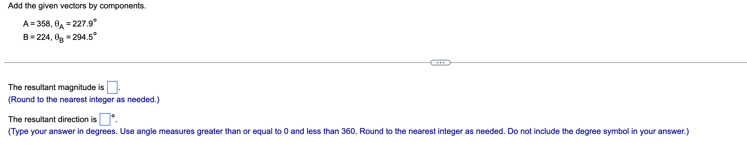 Add The Given Vectors By Components A 358 0 227 9 B 224 0b 294 5 The Resultant Magnitude Is Round To The Ne 1