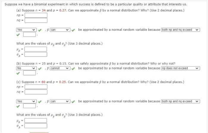 Suppose We Have A Binomial Experiment In Which Success Is Defined To Be A Particular Quality Or Attribute That Interests 1