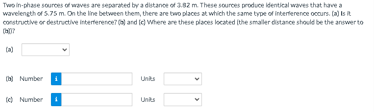 Two In Phase Sources Of Waves Are Separated By A Distance Of 3 82 M These Sources Produce Identical Waves That Have A W 1