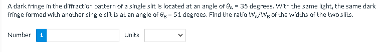 A Dark Fringe In The Diffraction Pattern Of A Single Slit Is Located At An Angle Of 8a 35 Degrees With The Same Light 1