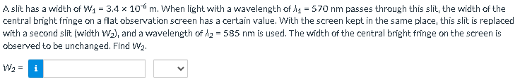 A Slit Has A Width Of W 3 4 X 106 M When Light With A Wavelength Of 570 Nm Passes Through This Slit The Width O 1