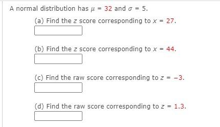 A Normal Distribution Has U 32 And 0 5 A Find The Z Score Corresponding To X 27 B Find The Z Score Correspon 1