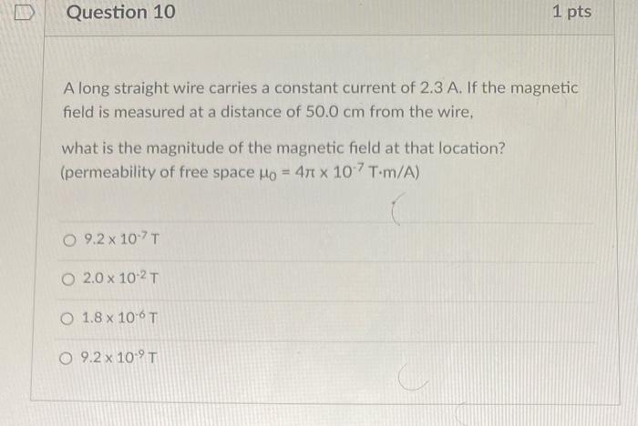 Question 9 1 Pts A 50 0 Centimeter Long Straight Copper Wire Carrying A Current Of 2 3 A Makes An Angle Of 45 Degrees W 2