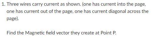 1 Three Wires Carry Current As Shown One Has Current Into The Page One Has Current Out Of The Page One Has Current 1
