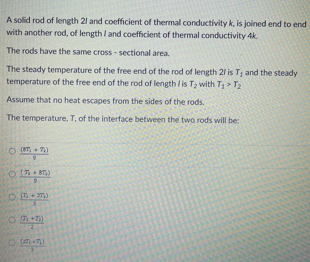 A Solid Rod Of Length 21 And Coefficient Of Thermal Conductivity K Is Joined End To End With Another Rod Of Length I A 1