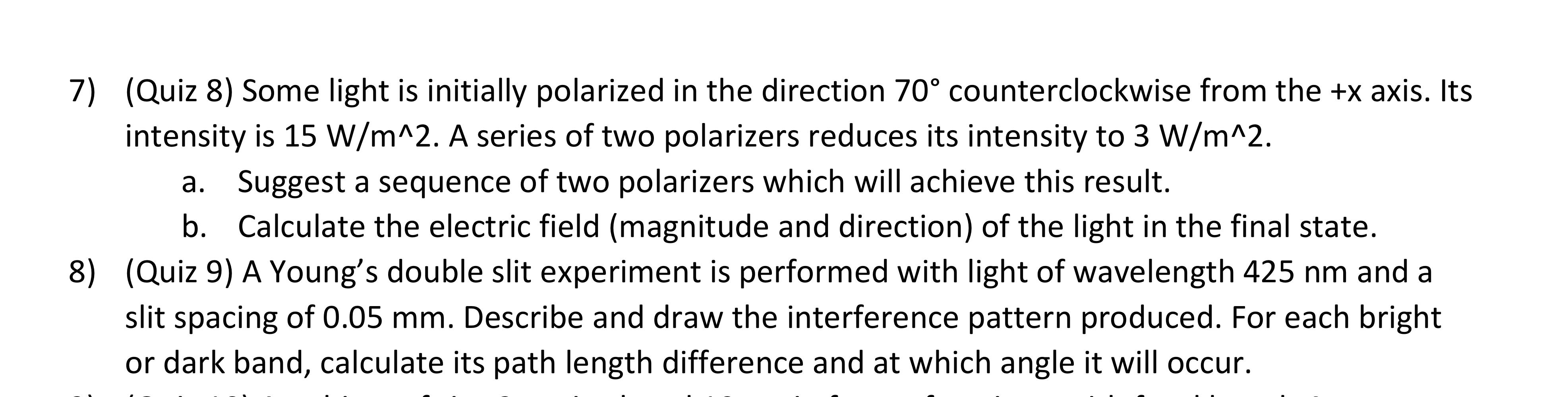7 Quiz 8 Some Light Is Initially Polarized In The Direction 70 Counterclockwise From The X Axis Its Intensity Is 1 1
