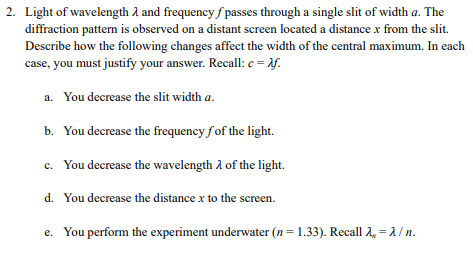 2 Light Of Wavelength And Frequency F Passes Through A Single Slit Of Width A The Diffraction Pattern Is Observed On A 1