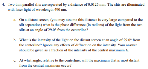 4 Two Thin Parallel Slits Are Separated By A Distance Of 0 0125 Mm The Slits Are Illuminated With Laser Light Of Wavel 1
