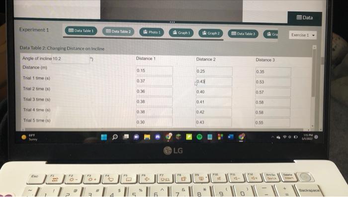 Experiment Data Table 1 Data Table 2 Changing Distance On Incline Angle Of Incline 10 2 Distance M Trial 1 Time S T 1