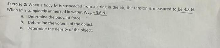 Exercise 2 When A Body M Is Suspended From A String In The Air The Tension Is Measured To Be 4 8 N When M Is Complete 1