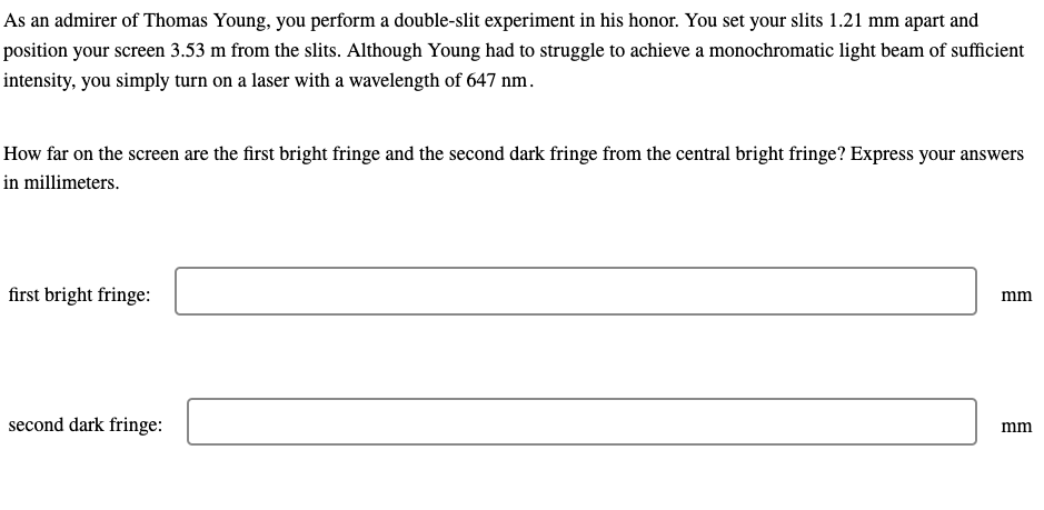 As An Admirer Of Thomas Young You Perform A Double Slit Experiment In His Honor You Set Your Slits 1 21 Mm Apart And P 1
