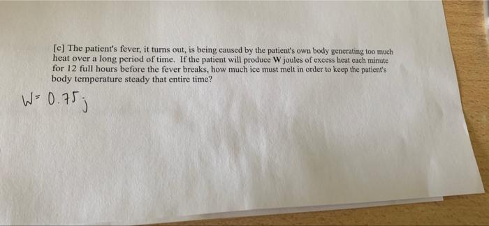 C The Patient S Fever It Turns Out Is Being Caused By The Patient S Own Body Generating Too Much Heat Over A Long Pe 1