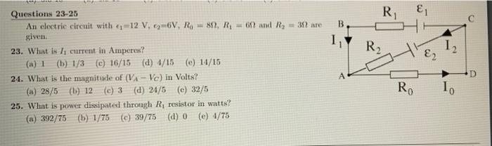 Questions 23 25 An Electric Circuit With 12 V 6v Ro 80 R Given 23 What Is I Current In Amperes A 1 B 1 3 1