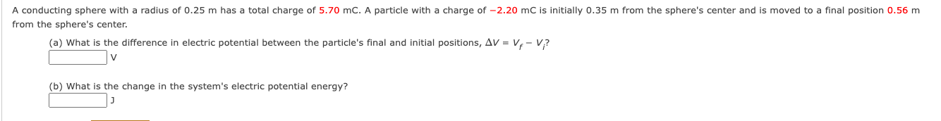A Conducting Sphere With A Radius Of 0 25 M Has A Total Charge Of 5 70 Mc A Particle With A Charge Of 2 20 Mc Is Initi 1