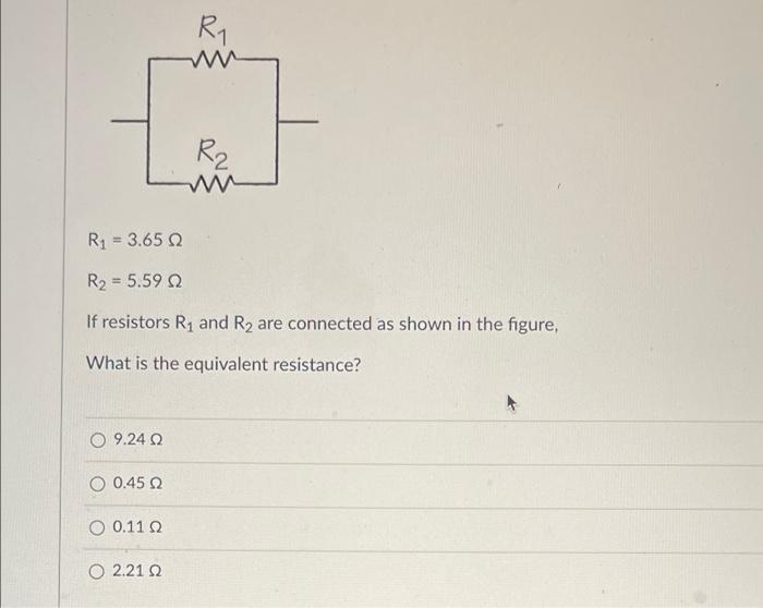 R R R 3 65 2 R 5 59 2 If Resistors R And R Are Connected As Shown In The Figure What Is The Equivalent Resist 1