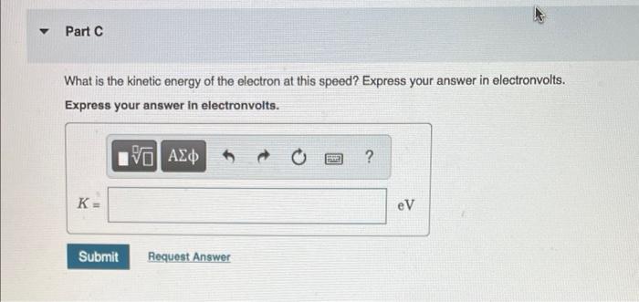 Part A Through What Potential Difference Does An Electron Have To Be Accelerated Starting From Rest To Achieve A Speed 2