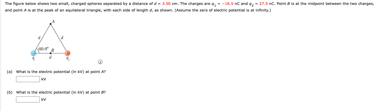 The Figure Below Shows Two Small Charged Spheres Separated By A Distance Of D 3 50 Cm The Charges Are Q 16 5 Nc 1