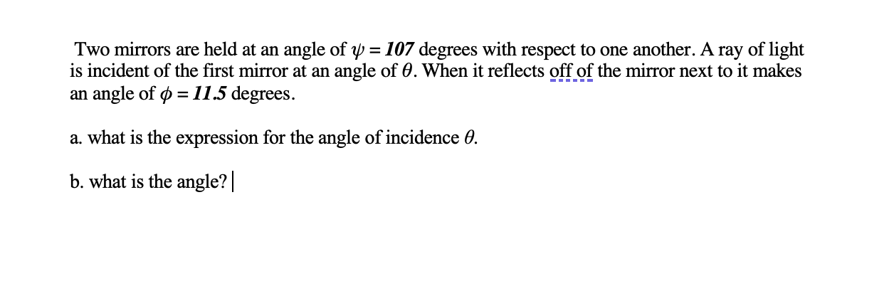 Two Mirrors Are Held At An Angle Of Y 107 Degrees With Respect To One Another A Ray Of Light Is Incident Of The First M 1