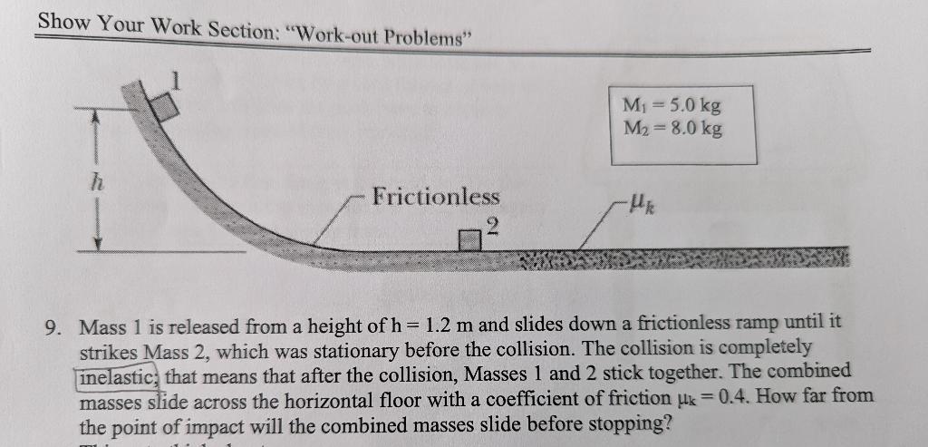 Show Your Work Section Work Out Problems M 5 0 Kg M 8 0 Kg Frictionless 9 Mass 1 Is Released From A Height Of 1