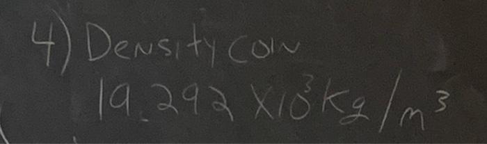 4 A Gold Coin Weighs 0 30478 N In Air The Gold Coin Submerged In Water Weighs 0 01244 N The Density Of Water Is 1000k 2